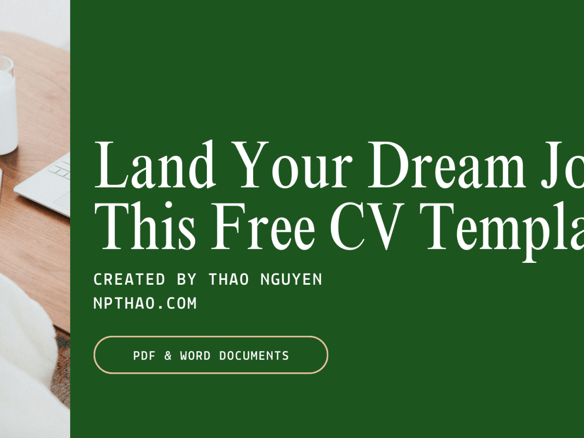 From Struggling to Confident: My CV Journey and the Free Template to Help You Get Your Dream&nbsp;Job